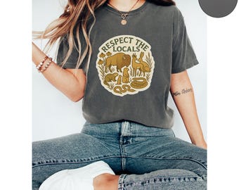 Respecteer het shirt van de lokale bevolking, Nature Wildlife-T-shirt, dierenvriend T-shirt, shirt nationaal park, grafisch T-shirt buiten wandelen, comfortkleuren