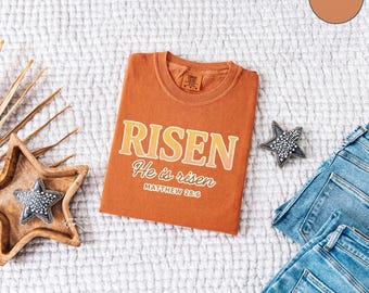 Risen Shirt Comfort Colors | He Is Risen Christian Shirt | Matthew 28:6 Bible Verse Tee | Easter Christian Shirt | Faith Based Shirt Gift