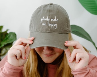 Plants Make Me Happy Dad Hat -You choose hat color!