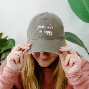 Plants Make Me Happy Dad Hat You choose hat color image 1