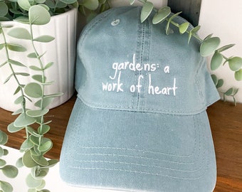 Gardens: A Work of Heart Dad Hat -You choose hat color!