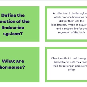 May include: Four green cards with white text and blue outlines. The cards contain questions and answers about the endocrine system and hormones. The top left card asks "Define the function of the Endocrine system?" The top right card answers "A collection of ductless glands, which produce hormones and deliver them into the bloodstream, lymph or tissue fluid and is responsible for the regulation of the body". The bottom left card asks "What are hormones?" The bottom right card answers "Chemicals that travel through the bloodstream until they reach their target organ and exert an effect".