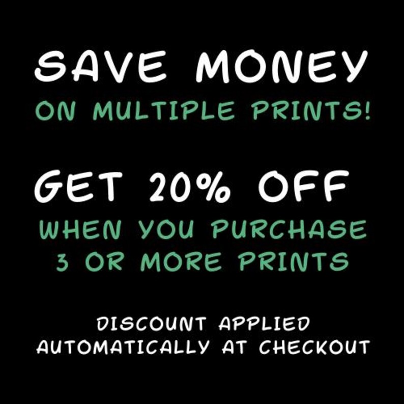 May include: Text on a black background in white and green lettering. The text reads: "SAVE MONEY ON MULTIPLE PRINTS! GET 20% OFF WHEN YOU PURCHASE 3 OR MORE PRINTS DISCOUNT APPLIED AUTOMATICALLY AT CHECKOUT"