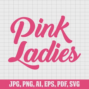 May include: A digital graphic design featuring the words "Pink Ladies" in a cursive, pink font. The design is set against a grid background. Below the text are file format options: JPG, PNG, AI, EPS, PDF, SVG.