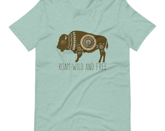 Roam Wild and Free Unisex T-shirt (Printed on Demand)