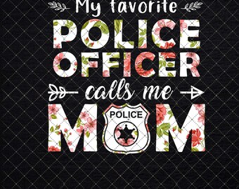 Il mio agente di polizia preferito mi chiama mamma Png floreale, Png floreale mamma, Amore mamma, Png mamma polizia, Buona festa della mamma, Regalo per la mamma Download PNG