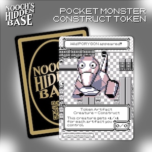 May include: A custom Pocket Monster Construct Token card featuring a pixelated Porygon. The card has a black and gold back with the text "NOOCH'S HIDDEN BASE". The front displays the text "Wild PORYGON appeared!" and game details.