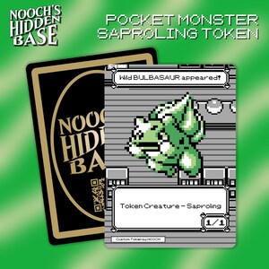 May include: A Pocket Monster Saproling Token card featuring a green Bulbasaur illustration. The card has the text "Wild BULBASAUR appeared!" and "Token Creature - Saproling". The card is set against a green background with a black card.