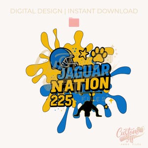 May include: Digital design featuring the text "JAGUAR NATION" in black and yellow, with a blue football helmet, paw print, and stars. The design includes a silhouette of a football player and the number "225". The background has yellow and blue paint splatters.