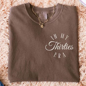 In My Thirties Comfort Color Minimalist Shirts, 50th 60th birthday T-Shirts, 20th 30th birthday favors, Milestone birthday In my forties era