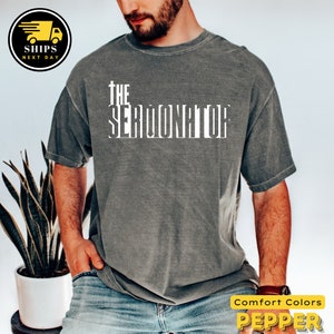 The Sermonator -Funny Preacher - gift trend - Gifts Pastor & Missionary Shirts - Shirt for Minister - Unique Gifts for Pastors- trend shirts