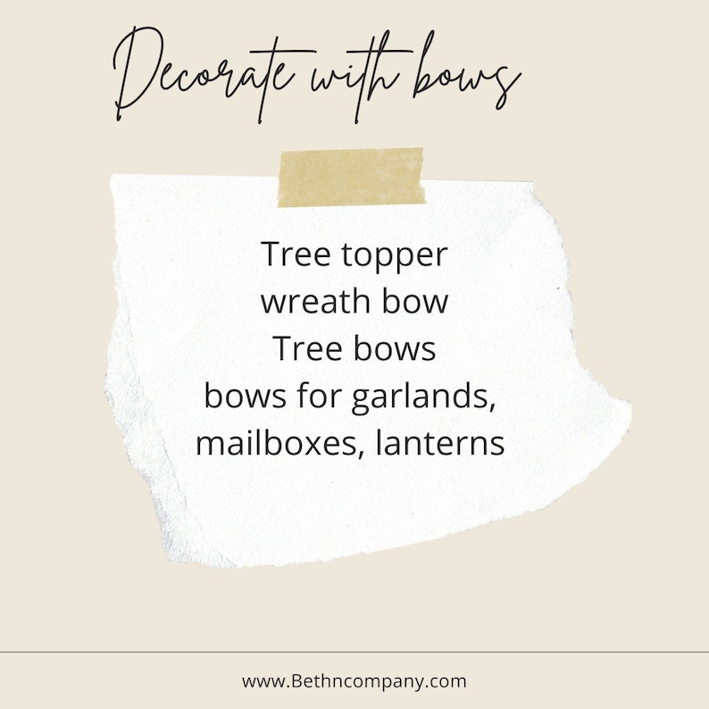 May include: A white note with the text "Decorate with bows" at the top and a list of uses for bows: "Tree topper, wreath bow, Tree bows, bows for garlands, mailboxes, lanterns". The note is on a beige background and has a piece of tape at the top.