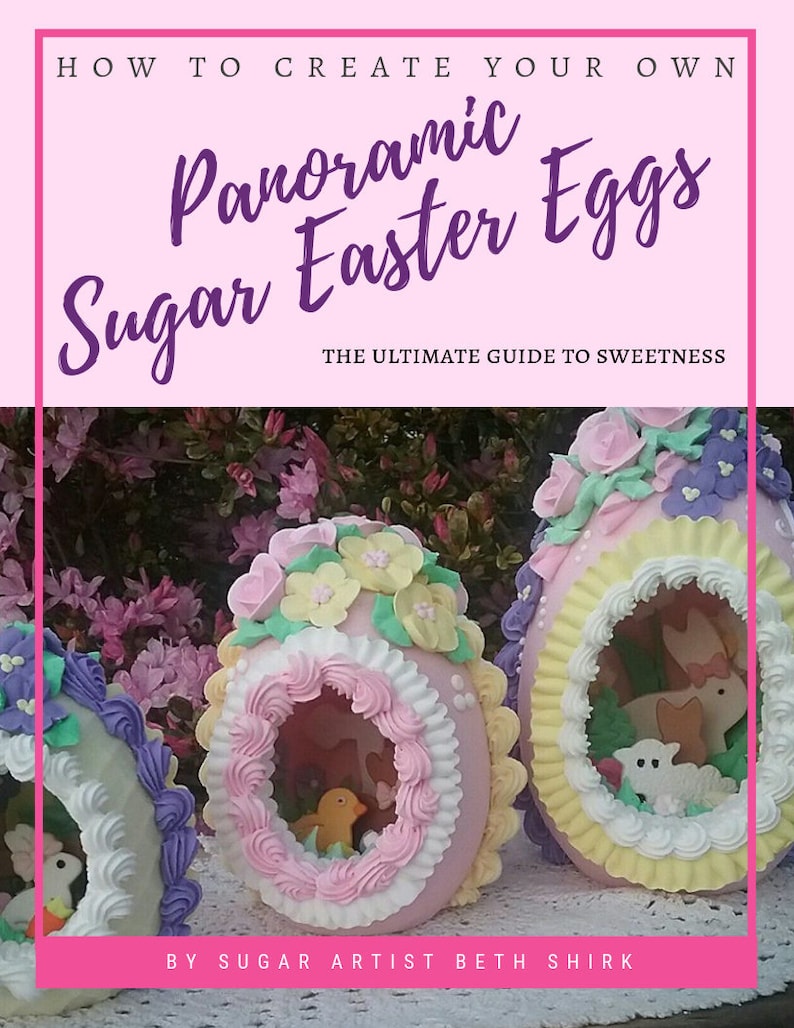 How to Make Panoramic Sugar Easter Eggs, How To Make Your Own sugar eggs eBook, The Ultimate Guide to Sugar Eggs image 1