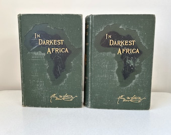 In Darkest Africa by Henry M Stanley Volumes I & II First Edition 1890