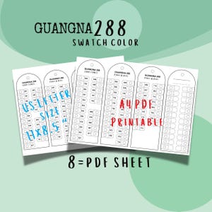May include: White printable swatch colour sheets with the text "GUANGNA 288 SWATCH COLOR". The sheets include colour swatches and the text "US LETTER SIZE 8.5 x 11" and "A4 PDF PRINTABLE". The image also includes the text "8 = PDF SHEET".