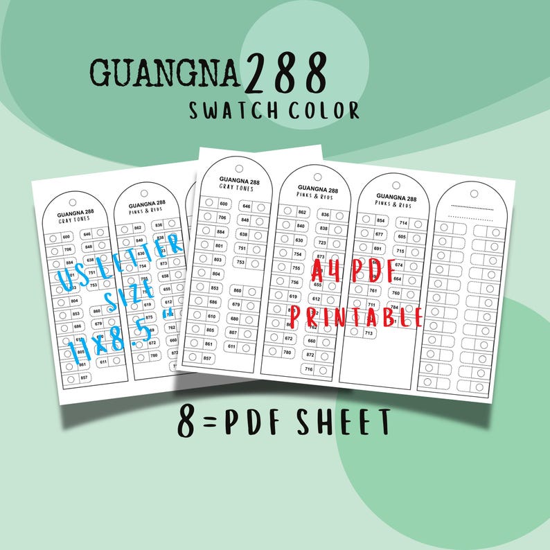 May include: White printable swatch colour sheets with the text "GUANGNA 288 SWATCH COLOR". The sheets include colour swatches and the text "US LETTER SIZE 8.5 x 11" and "A4 PDF PRINTABLE". The image also includes the text "8 = PDF SHEET".