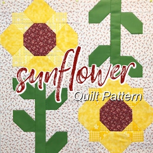 Könnte beinhalten: Ein Quiltmuster mit zwei Sonnenblumen-Designs mit gelben Blütenblättern und burgunderroten Zentren. Die Sonnenblumen haben grüne Stiele und Blätter. Der Text "sunflower Quilt Pattern" ist auf dem Bild überlagert.