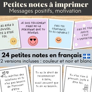 May include: A set of printable notes in French, featuring positive messages and motivational quotes. The notes are in various colours and include illustrations like a smiling sun and a heart-eyed smiley face. Includes 24 notes in colour and black and white.
