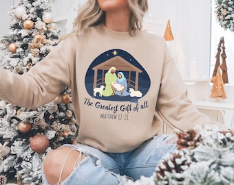 Greatest Gift of all, Nativity Shirt, Christian Christmas Sweatshirt, Religious Christmas Shirt, Merry Christmas Tee, Bible Verse Sweatshirt