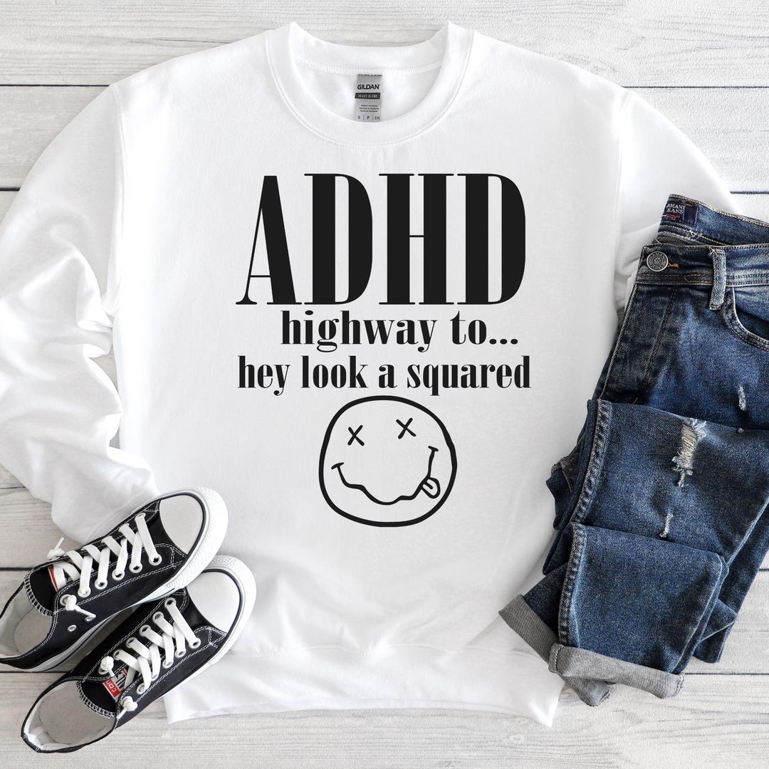 ADHD Shirts, Mental Health T-shirt, Funny Saying Graphic Tees, ADHD ...