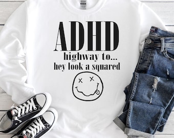 ADHD-shirts, T-shirt geestelijke gezondheid, grappig gezegde Graphic Tees, ADHD Awareness-T-shirt, cadeaus voor vriend, Highway To Hey Look a Squirrel-shirt