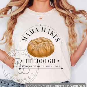 Mamá hace la masa casera todos los días con amor Descarga digital * Archivo PNG de pan de masa madre * PNG de masa madre (DF60)