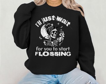 Funny Flossing Skeleton Dental Hygienist Sweatshirt, Dentist Gift