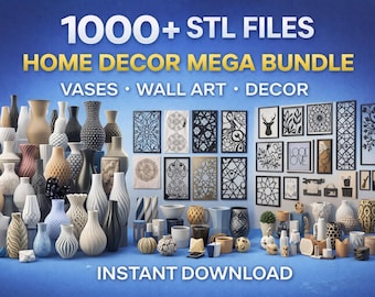 1000+ STL Files Home Decor Mega Bundle – Vases, Wall Art (Digital Download)