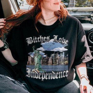 Bitches Love Independence Shirt, 4th of July Shirt, Statue of Liberty Shirt, Independence Day Shirt, Patriotic Shirt, Freedom Shirt