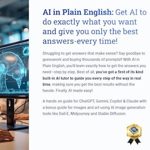AI in Plain English: Step-by-Step Guide to Master ChatGPT / DALL-E Prompts for Problem-Solving, Creativity & Everyday Tasks!  Best Answers!