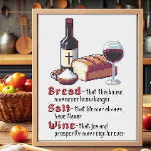 May include: A cross-stitch pattern featuring a loaf of bread, a bottle of wine, a bowl of salt, and a glass of wine. The text reads "Bread - that this house may never know hunger. Salt - that life may always have flavor. Wine - that joy and prosperity may reign forever."