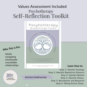May include: A digital download titled "Psychotherapy Breakthrough Toolkit" with a tree-like graphic. The text includes "Values Assessment Included" and "Self-Reflection Toolkit." It's designed for adults navigating emotionally unavailable relationships. The toolkit offers exercises and steps to identify feelings and beliefs.