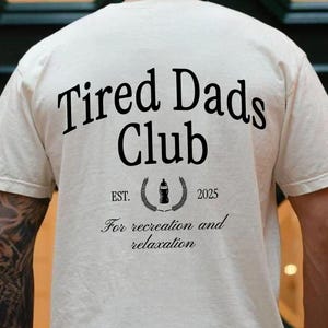 Comfort Colors® Tired Dads Club Shirt, Custom Dad Shirt, Dad Life Shirt, Father’s Day Shirt, Dad Appreciation Shirt, Funny Tired Dad Shirt
