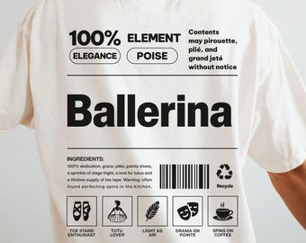 Comfort Colors Ballerina Shirt, Funny Ballerina T-Shirt, Dance Ballet Tee, Ballet Dancer Gift, Gift for Dancer, Plie Chasse Jete Ballet Gift