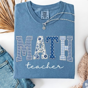 Comfort Colors Math Teacher Shirt, Faux Patchwork Floral Cute Math Teacher Appreciation Gift