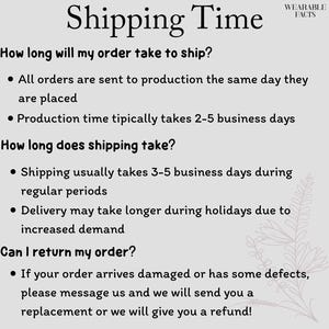May include: A light gray informational graphic titled Shipping Time with the brand name WEARABLE FACTS in the corner. It lists details regarding production times of 2-5 business days, shipping times of 3-5 business days, and return policies.
