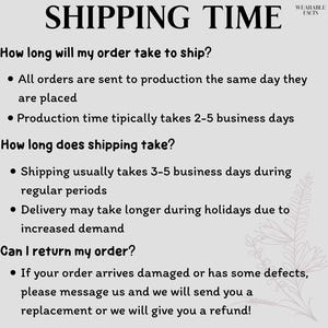 May include: A light gray informational graphic titled SHIPPING TIME with black text detailing production and shipping durations, including a return policy for damaged items and a small floral line art illustration in the bottom right corner.