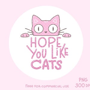 Hope you like cats PNG | Trendy png | Popular png | cats lover png | cat mom png | Cute tshirt design | cute sticker design | cats shirt png