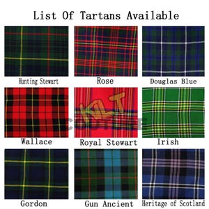 May include: A chart showing a list of tartans available, with the names of each tartan listed below the plaid pattern. The tartans include Hunting Stewart, Rose, Douglas Blue, Wallace, Royal Stewart, Irish, Gordon, Gun Ancient, and Heritage of Scotland.