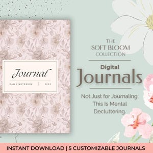 May include: A digital journal with a floral pattern in soft pink and beige tones. The cover features the word "Journal" in elegant script, with "Daily Notebook 2025" below. The design includes the text "The Soft Bloom Collection" and "Digital Journals".