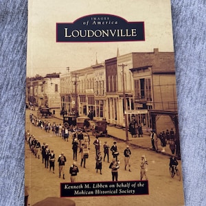 Images of America LOUDONVILLE Ohio - Book Genealogy History Maps Stories