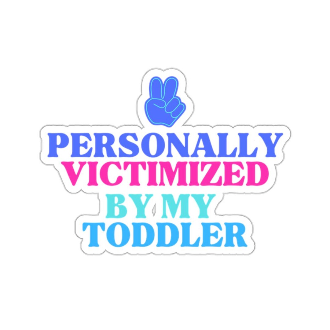 Funny Toddler Mom Kiss-cut Stickers, Cute Parenting Decal, Hilarious ...