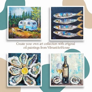 May include: Four square oil paintings featuring a blue camper in a forest, four sardines on a dark background, oysters arranged around a lemon slice, and a wine bottle with a glass and oysters. Text reads: Create your own art collection with original oil paintings from VibrantArtHouse.