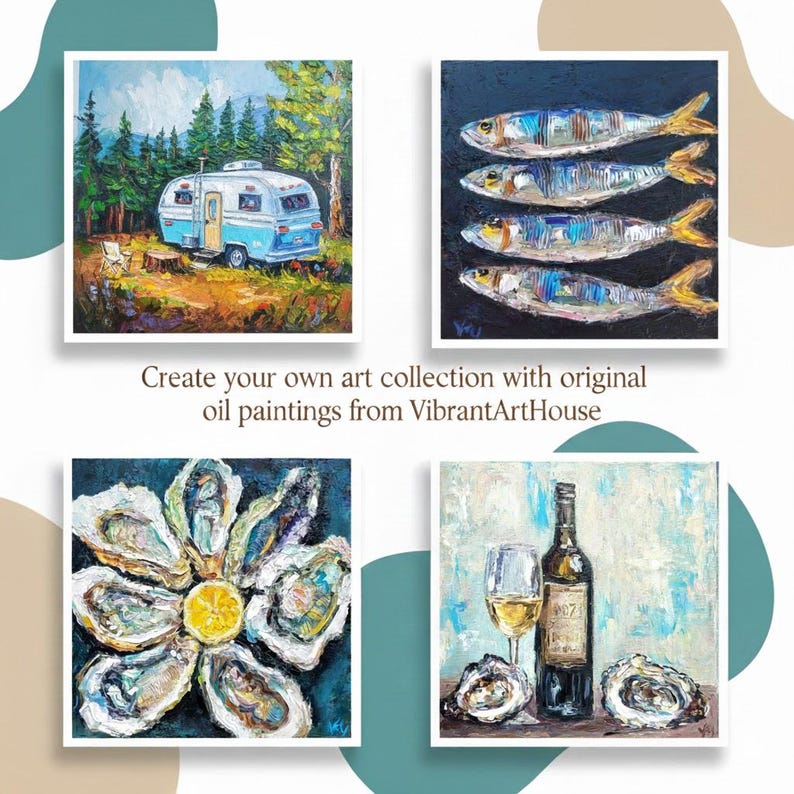 May include: Four square oil paintings featuring a blue camper in a forest, four sardines on a dark background, oysters arranged around a lemon slice, and a wine bottle with a glass and oysters. Text reads: Create your own art collection with original oil paintings from VibrantArtHouse.