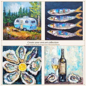 May include: Oil paintings featuring a blue and white camper in a forest, four fish, oysters arranged around a lemon, and a wine bottle with a glass and oysters. The text reads "Create your own art collection".