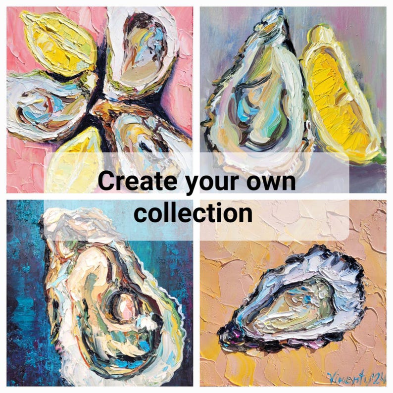 May include: A collection of four square oil paintings featuring oysters and lemon slices. The paintings use a palette of white, yellow, blue, and pink. The text "Create your own collection" is overlaid on the image.