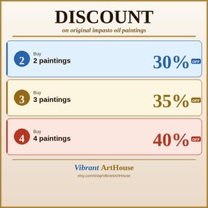 May include: A promotional graphic titled DISCOUNT on original impasto oil paintings. It lists three tiers: buy 2 paintings for 30% off, buy 3 paintings for 35% off, and buy 4 paintings for 40% off. The bottom includes the text Vibrant ArtHouse.