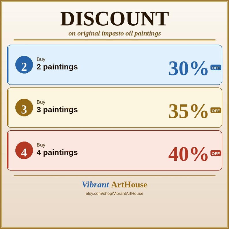 May include: A promotional graphic titled DISCOUNT on original impasto oil paintings. It lists three tiers: buy 2 paintings for 30% off, buy 3 paintings for 35% off, and buy 4 paintings for 40% off. The bottom includes the text Vibrant ArtHouse.