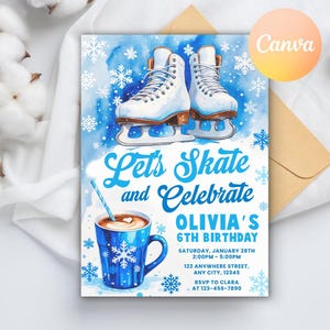 May include: A blue and white winter-themed birthday invitation with a watercolour background. The invitation features a pair of ice skates, a cup of hot chocolate, snowflakes, and the text "Let's Skate and Celebrate Olivia's 6th Birthday". The invitation also includes the date, time, and location of the party, as well as RSVP information.