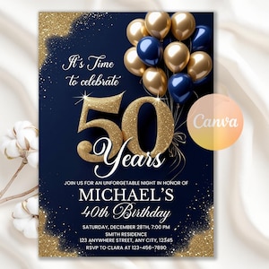 Può includere: Un invito di compleanno blu navy con dettagli glitterati dorati. L'invito recita "It's Time to Celebrate 50 Years" con numeri e testo glitterati dorati. Palloncini dorati e blu navy sullo sfondo. L'invito è per il 40° compleanno di Michael.